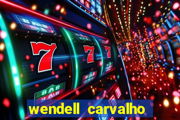 wendell carvalho reclame aqui